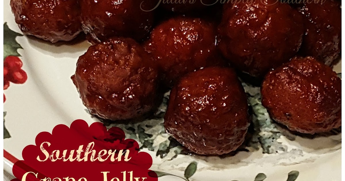 Julia's Simply Southern Southern Grape Jelly Meatball Appetizers