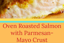 Oven Roasted Salmon with Parmesan-Mayo Crust