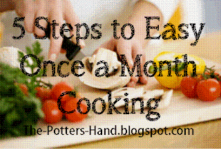 The Potter's Hand: 5 Steps to EASY Once a Month Cooking