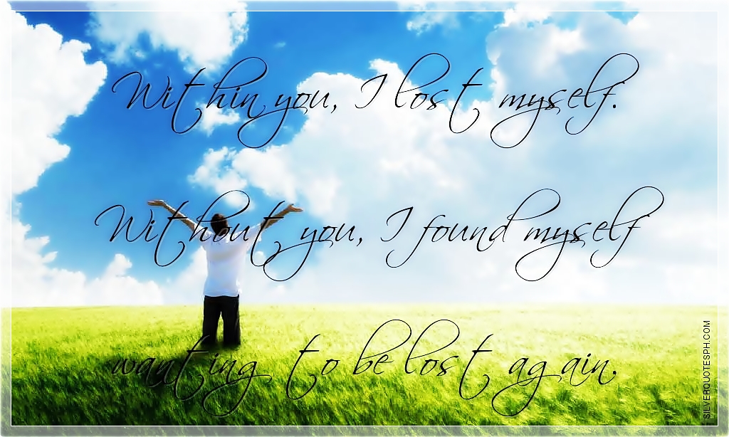 Within You, I Lost Myself - SILVER QUOTES