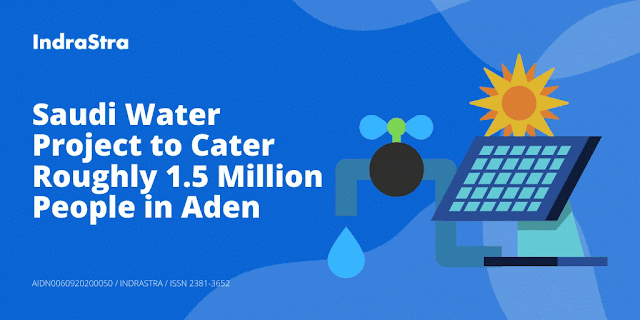 Saudi Water Project to Cater Roughly 1.5 Million People in Aden 