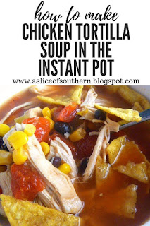 Chicken Tortilla Soup in the Instant Pot:  Bursting with Latin flavors, this healthy soup is one that you won't feel guilty about eating seconds!  - Slice of Southern