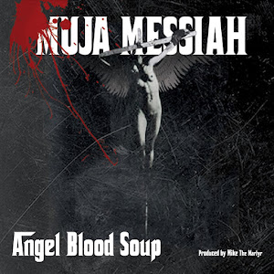Muja Messiah - Angel Blood Soup