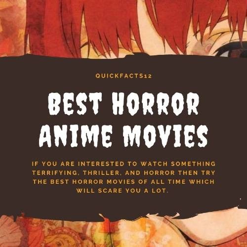 Top 12 Best Horror Anime Movies of all Time Which Will Scare You