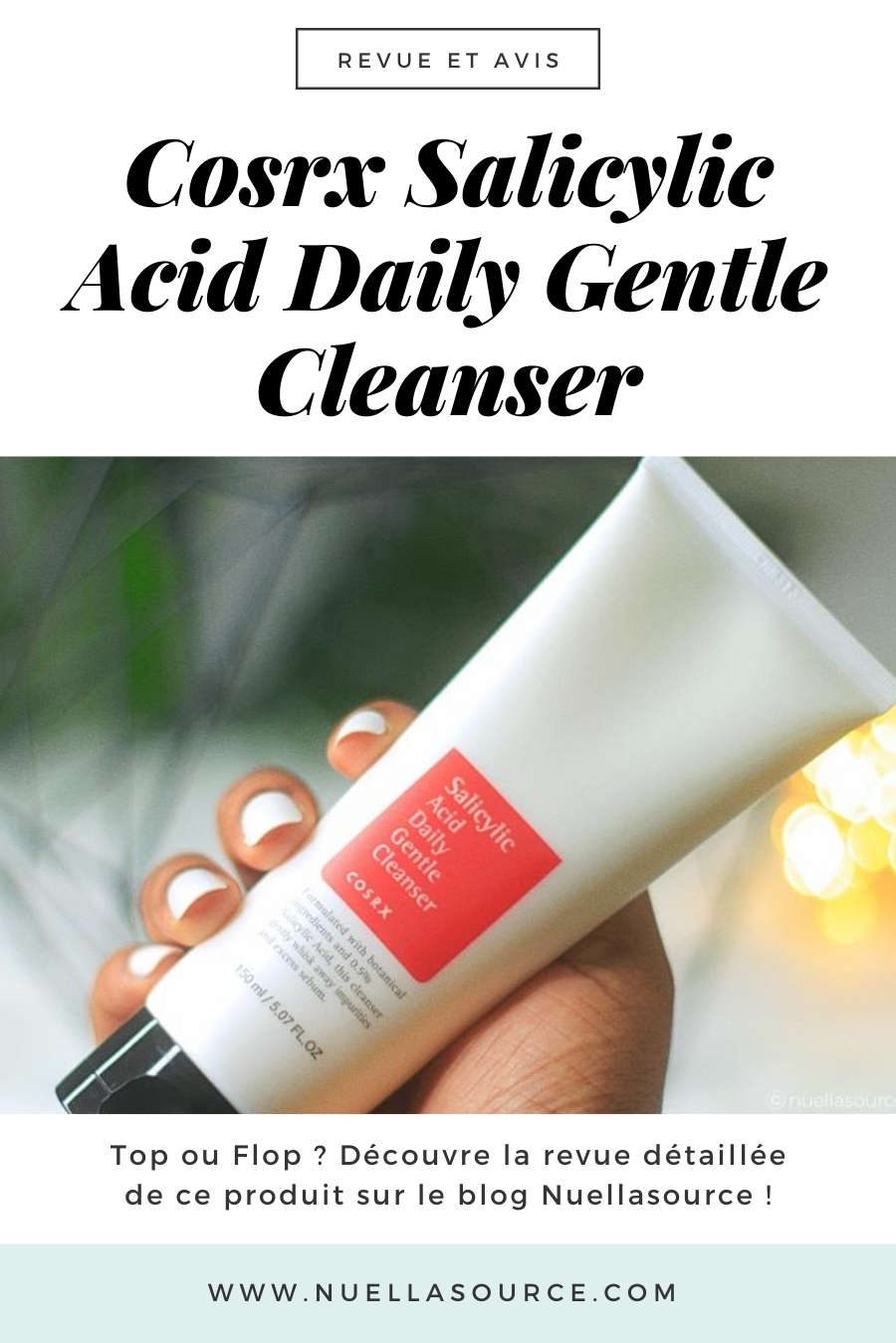 Revue avis cosrx salicylic acid daily gentle cleanser nuellasource