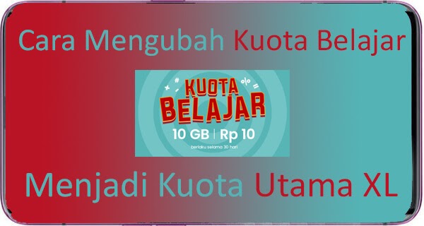 Cara Mengubah Kuota Belajar Menjadi Kuota Utama Xl Giant Fahrianto