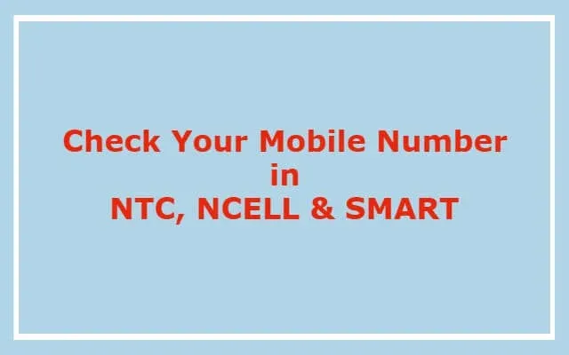 Check mobile number NTC, Ncell, Smart