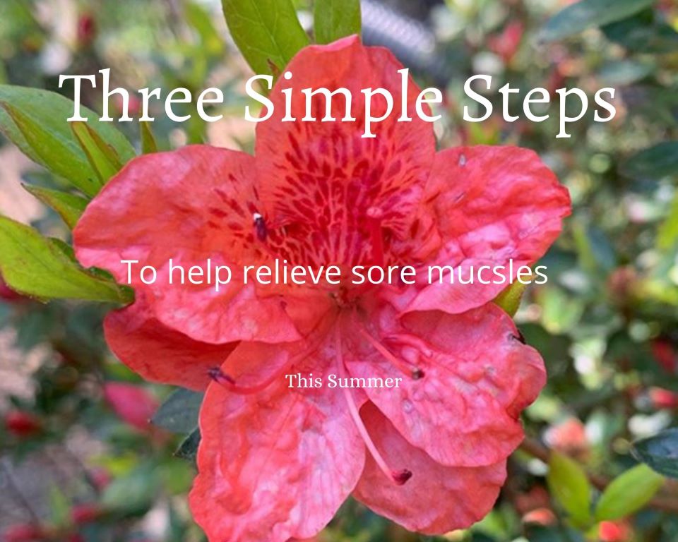 Three Simple steps to help relieve sore muscles this summer