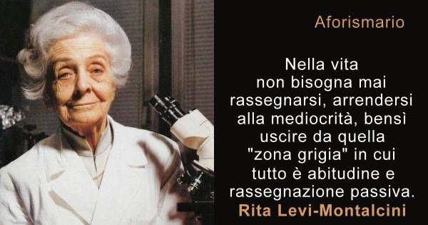 Aforismario Le Frasi E Le Citazioni Piu Significative Di Rita Levi Montalcini