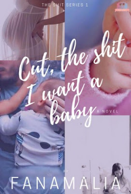 Cut The Shit, I Want A Baby (The Shit Series 1) by Fanamalia Pdf Cut The Shit, I Want A Baby (The Shit Series 1) by Fanamalia Pdf