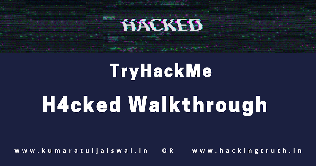 TryHackMe h4cked walkthrough | Hacking Truth.in