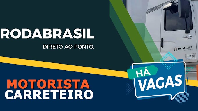 Transportadora Roda Brasil abre vagas para motorista carreteiro