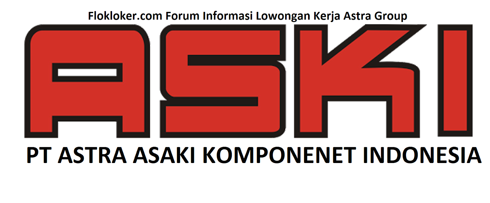 Forum Informasi Lowongan Kerja 2021 Karir Sma Smk Recruitment 2021 Operator Produksi Tahun 2021 Lowongan Kerja Bulan November 2019 Pt Aski Astra Komponet Indonesia