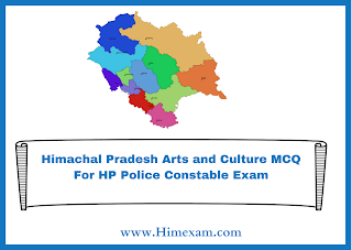 Himachal Pradesh Arts and Culture MCQ For HP  Police Constable Exam