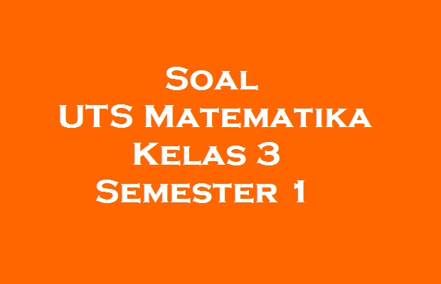 Kisi SoalYang kami Susun Untuk Pengunjung  Soal Uts Matematika Kelas 3 Sd Semester 1 tacticalfile