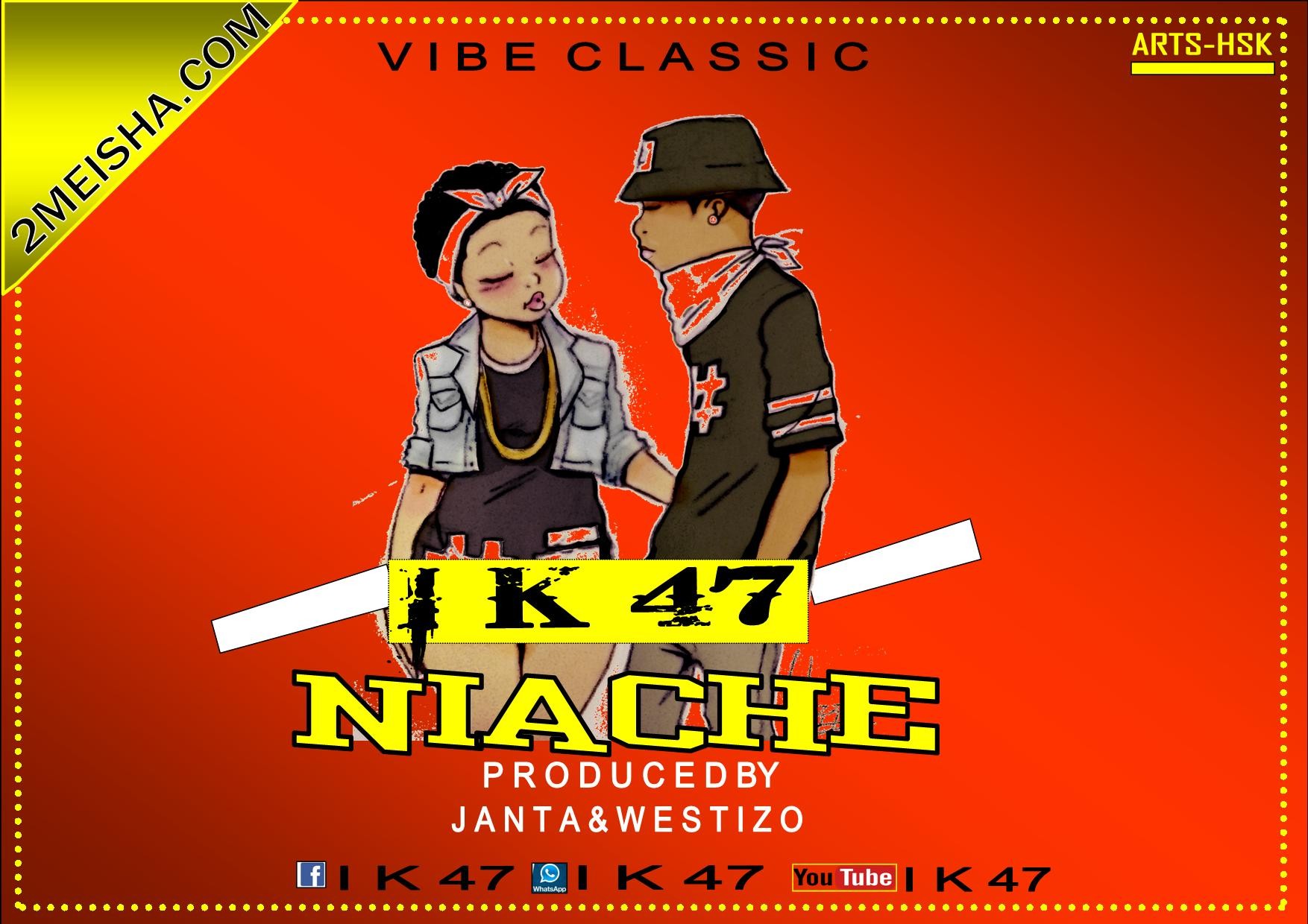 Audio L Ik 47 Niache L Download Dj Kibinyo 