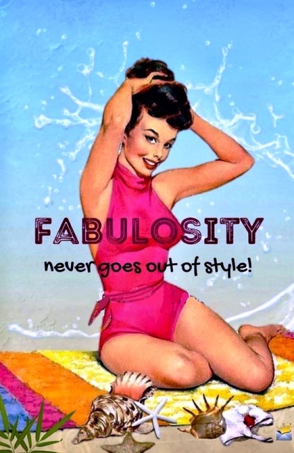 Fabulosity never goes out of style