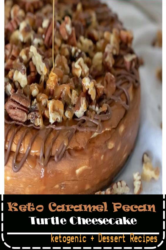 Keto Caramel Pecan Turtle Cheesecake FoodieRecipes70