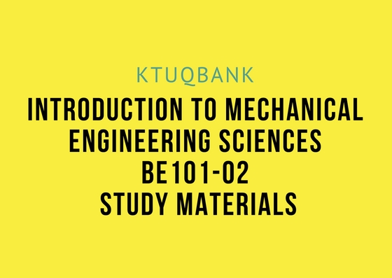 Introduction To Mechanical Engineering Sciences | BE101-02 | Study Materials