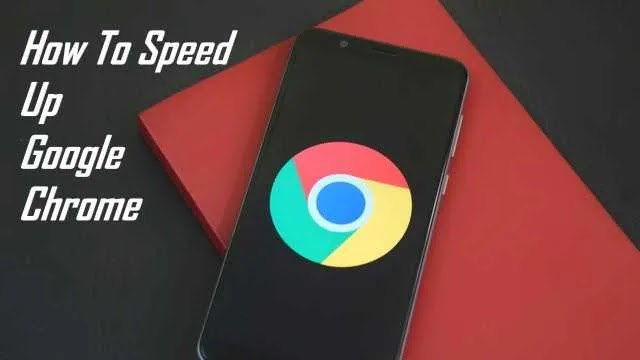 How To Speed Up Google Chrome