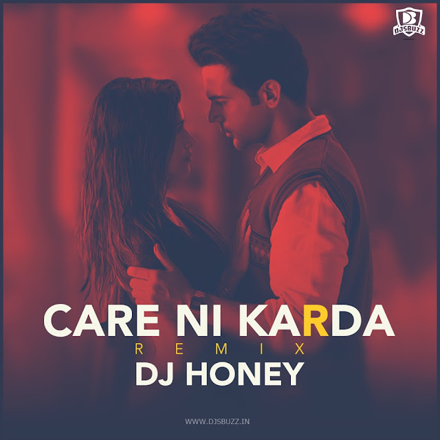 Care Ni Karda (Remix) – DJ Honey