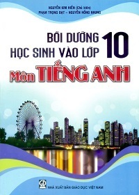 Bồi Dưỡng Học Sinh Vào Lớp 10 Môn Tiếng Anh - Nguyễn Kim Hiền