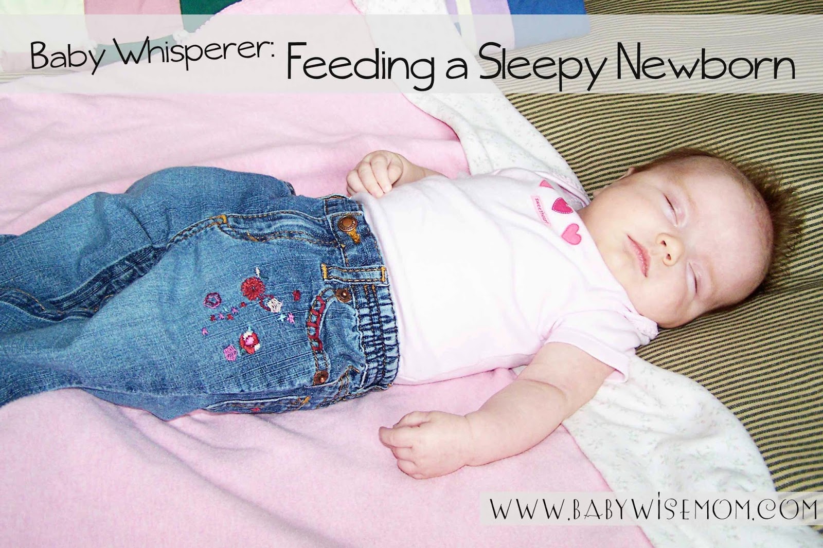 Baby Whisperer Feeding a Sleepy Newborn Babywise Mom
