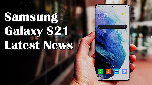 Samsung Galaxy S21 Latest News and Features - Qasimtricks.com