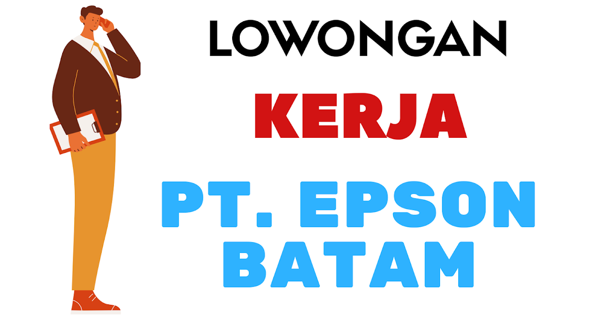 Lowongan Kerja Pt Epson Batam Masboyke Com
