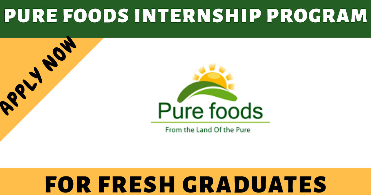 Pure Foods Internship Program 2020 Apply now Engineering Career