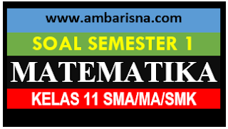 [Paket A] Soal PAS Matematika Kelas 11 Semester Ganjil SMA/MA beserta Kunci Jawaban