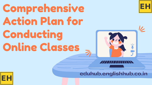 Comprehensive Action Plan for Conducting Online Classes from Grade 1 - 10 | 2021-22