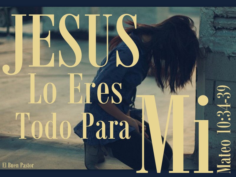 YO SOY EL BUEN PASTOR Mateo 10 34 39 yo-soy-el-buen-pastor-mateo-10-34-39