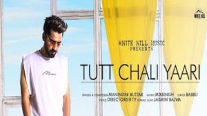 Tutt Chali Yaari Lyrics – Maninder Buttar Tutt Chali Yaari Lyrics – Maninder Buttar