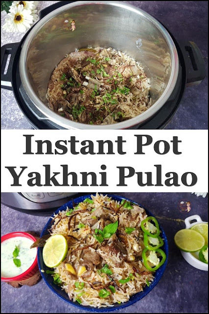Kashmiri Yakhni Pulao in the Instant Pot | Mutton Yakhani Pulao ...