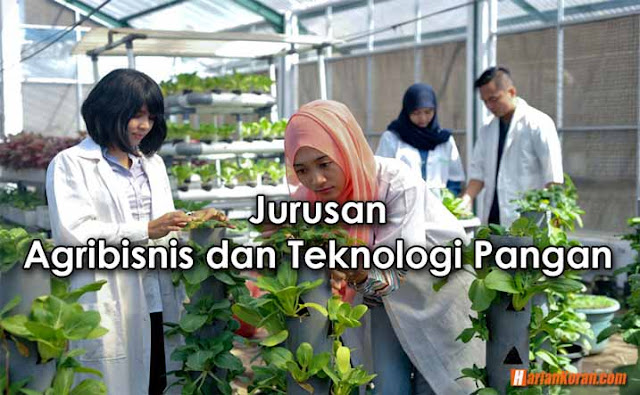 Rekomendasi Tempat Kuliah Jurusan Agribisnis dan Teknologi Pangan di Bandung