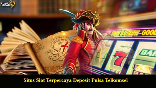 Situs Slot Terpercaya Deposit Pulsa Telkomsel