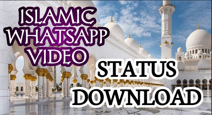 10 Very Beautiful Islamic Video Status Download For Whatsapp 2019