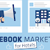 How to Use Facebook for Hotel Marketing and Promotion - Infographic