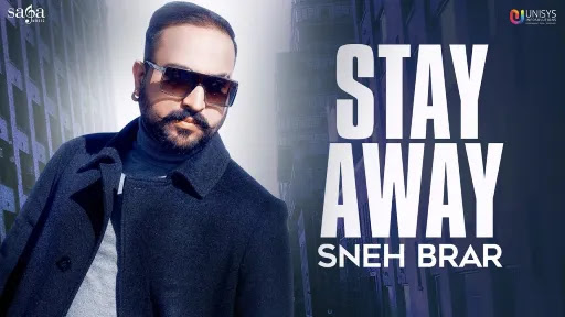 Stay Away Lyrics | Sneh Brar