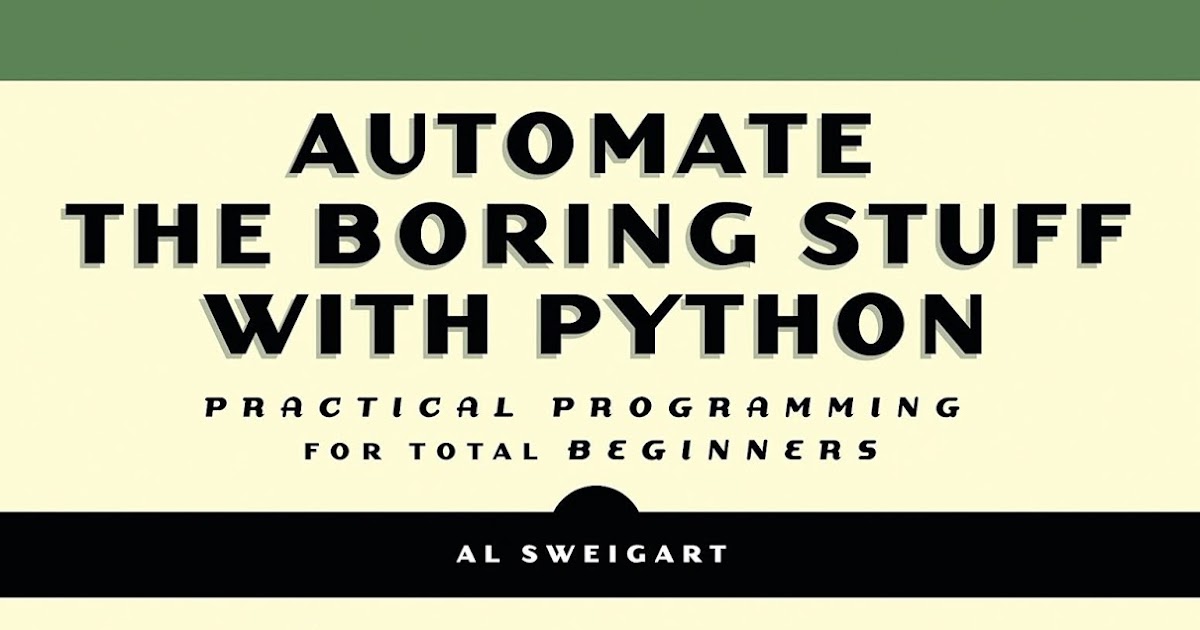 Automate the Boring Stuff with Python: Practical Programming for Total ...