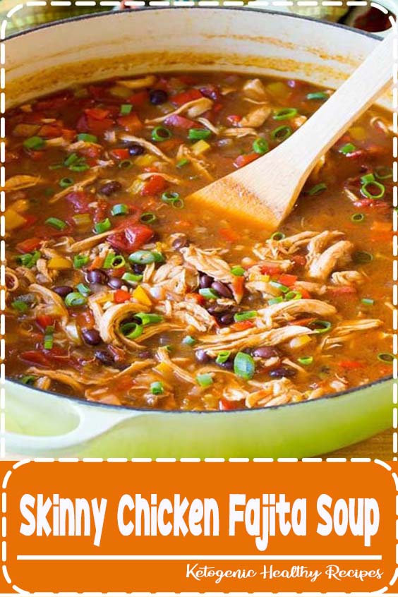 Skinny Chicken Fajita Soup Recipes Prudhomme
