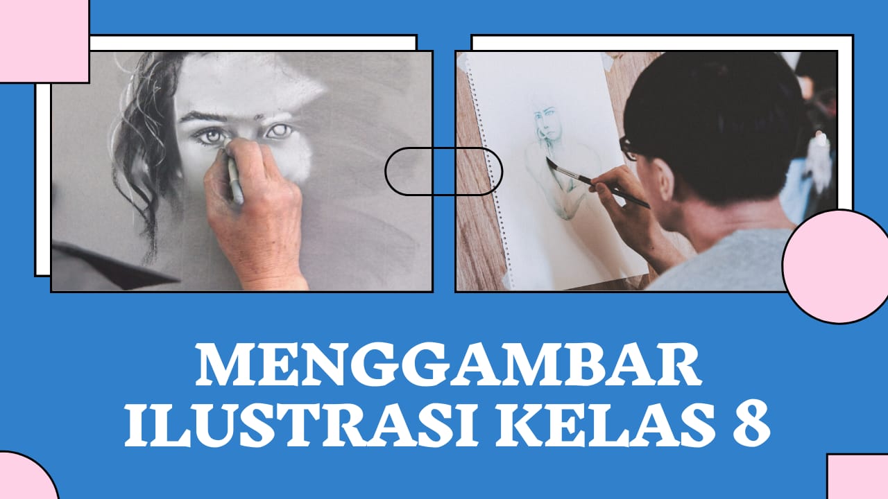 Seni Budaya Lengkap Menggambar Ilustrasi Kelas 8