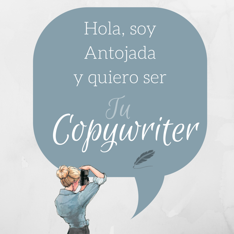 TU COPYWRITER ANTOJADA POR VOCACION