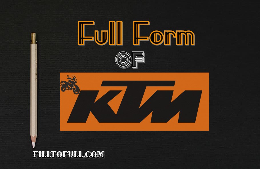 KTM Full Form What Is The Full Form Of KTM Filltofull ktm-full-form-what-is-the-full-form-of-ktm-filltofull