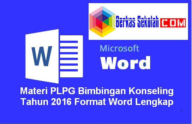 Materi PLPG Bimbingan Konseling Tahun 2016 Format Word Lengkap Download Materi PLPG Bimbingan Konseling Tahun 2016 Format Word Lengkap