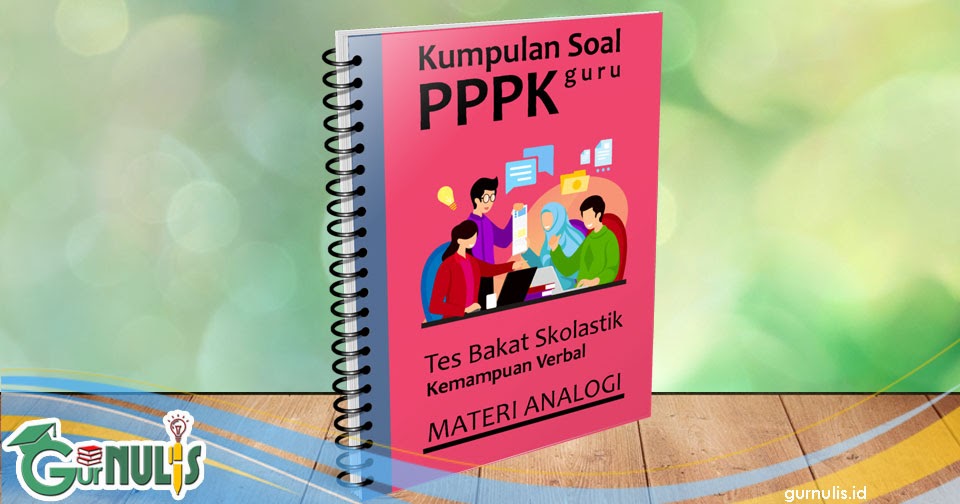 Kumpulan Soal Pppk Guru Tes Bakat Skolastik Materi Analogi Gurnulis