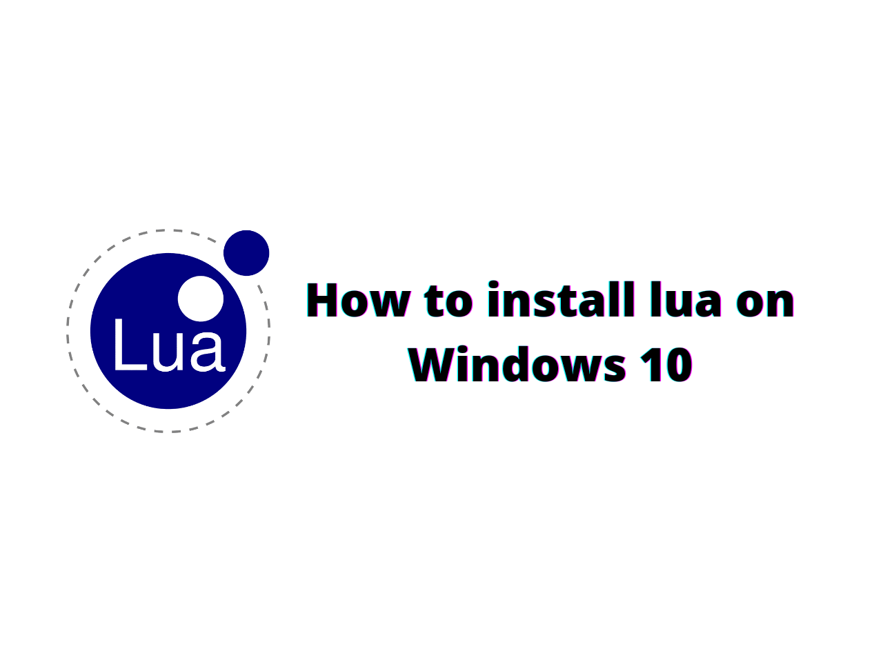 Lua download and installation tutorial for Windows 10 Answersjet