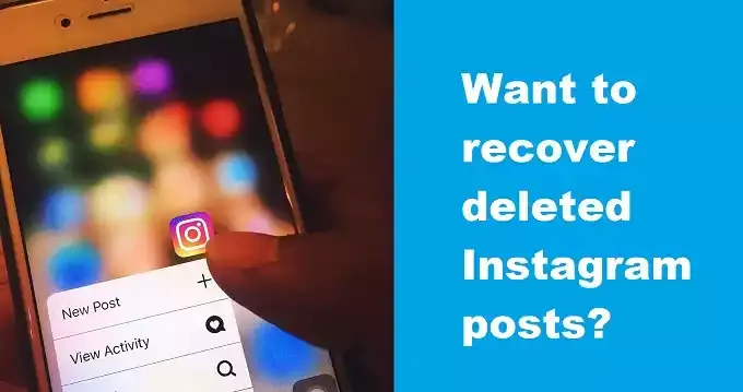 Want to recover deleted Instagram posts? follow these steps