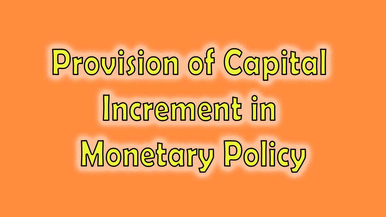 Merger : Provision of capital Increment in recent monetary policy